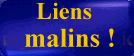 liens malins